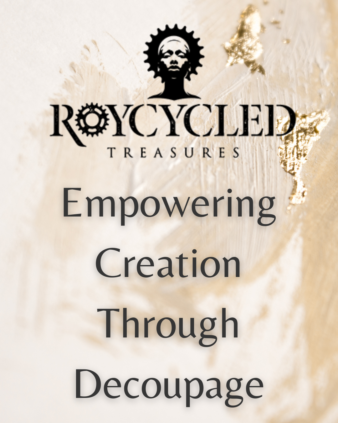 Roycycled Treasures Decoupage Paper and Stencils – RootBound